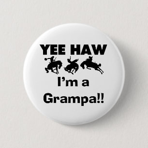 Yee Haw I'm a Grampa T-shirts and Gifts Button