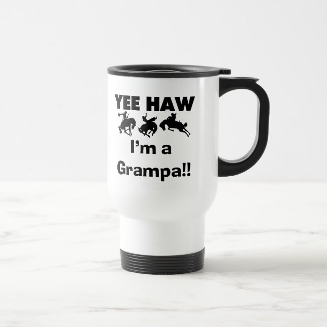 Yee Haw I'm a Grampa T-shirts and Gifts Travel Mug (Right)