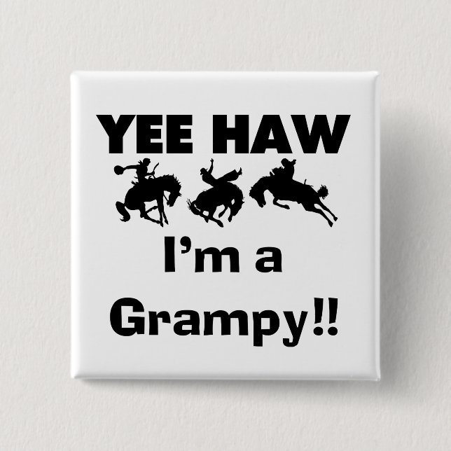 Yee Haw I'm a Grampy T-shirts and Gifts Button (Front)