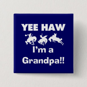 Yee Haw I'm a Grandpa T-shirts and Gifts Pinback Button