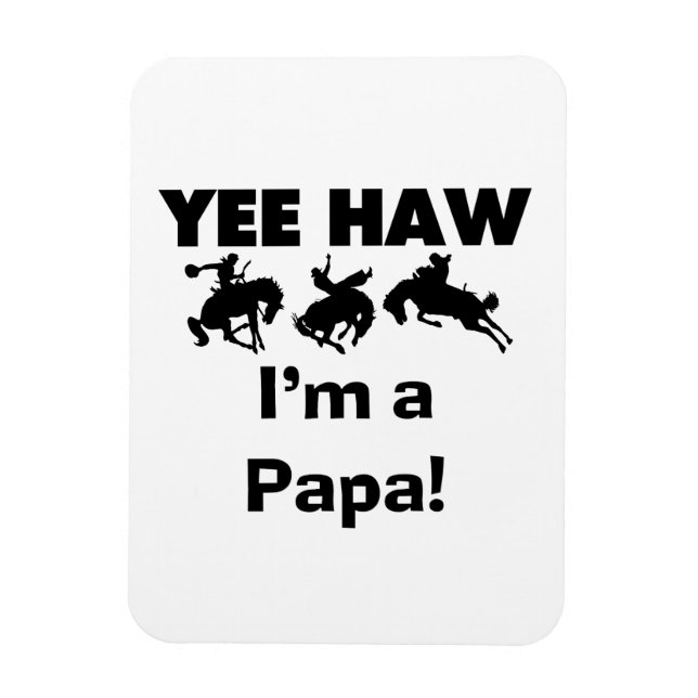 Yee Haw I'm a Papa T-shirts and GIfts Magnet (Vertical)