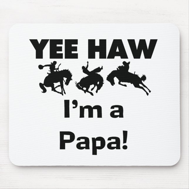 Yee Haw I'm a Papa T-shirts and GIfts Mouse Pad (Front)