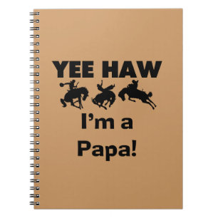 Yee Haw I'm a Papa T-shirts and GIfts Notebook