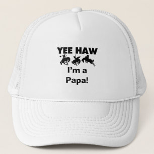 Yee Haw I'm a Papa T-shirts and GIfts Trucker Hat