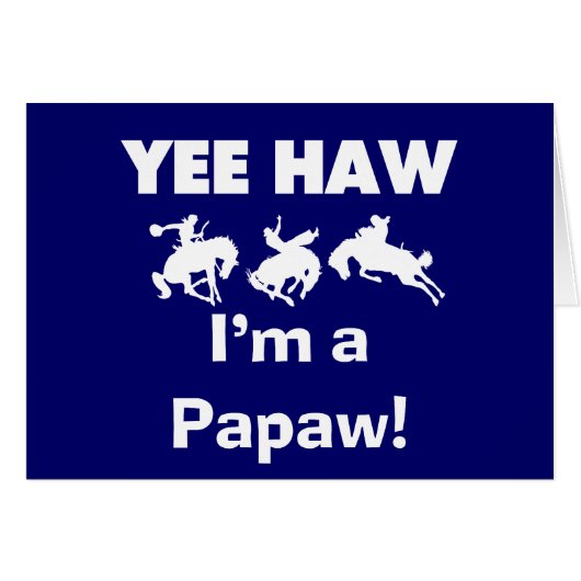 Yee Haw I'm a Papaw T-shirts and Gifts (Front Horizontal)