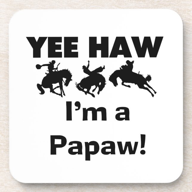 Yee Haw I'm a Papaw T-shirts and Gifts Beverage Coaster (Front)