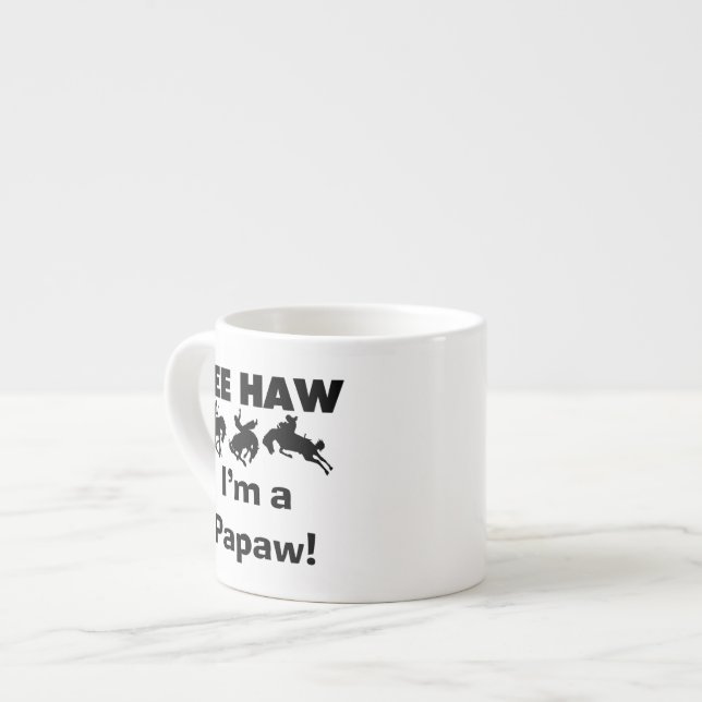 Yee Haw I'm a Papaw T-shirts and Gifts Espresso Cup (Front Left)