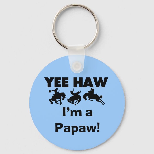 Yee Haw I'm a Papaw T-shirts and Gifts Keychain (Front)