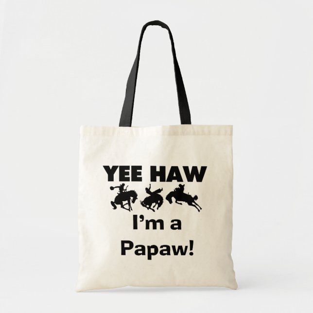 Yee Haw I'm a Papaw T-shirts and Gifts Tote Bag (Front)