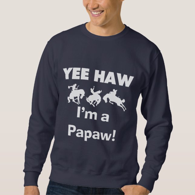 Yee Haw I'm a Papaw Tshirts and Gifts (Front)