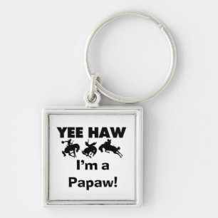 Yee Haw I'm a Papaw Tshirts and Gifts Keychain