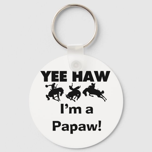 Yee Haw I'm a Papaw Tshirts and Gifts Keychain (Front)