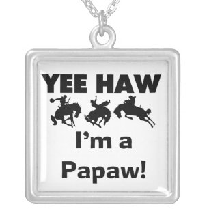 Yee Haw I'm a Papaw Tshirts and Gifts Silver Plated Necklace