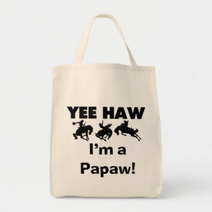 Yee Haw I'm a Papaw Tshirts and Gifts Tote Bag