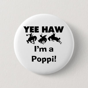 Yee Haw I'm a Poppi T-shirts and Gifts Button
