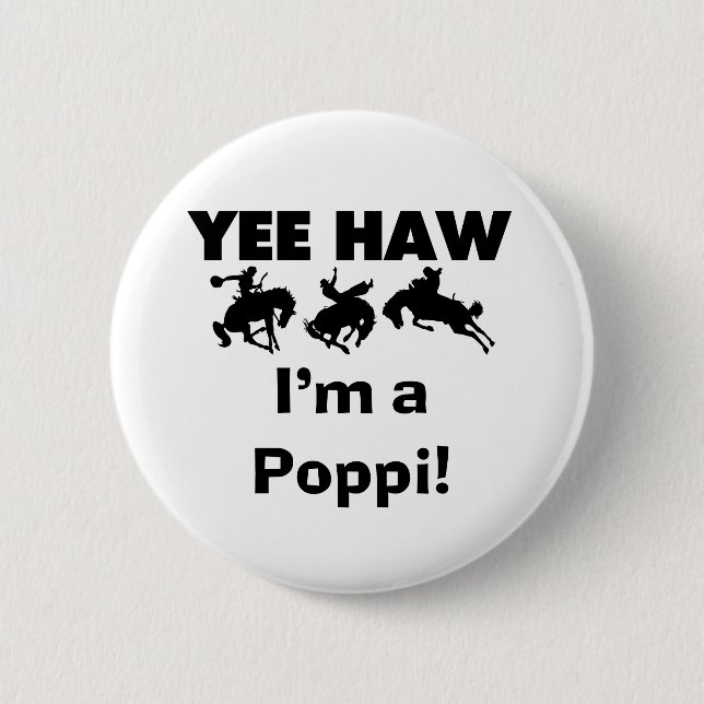 Yee Haw I'm a Poppi T-shirts and Gifts Button (Front)