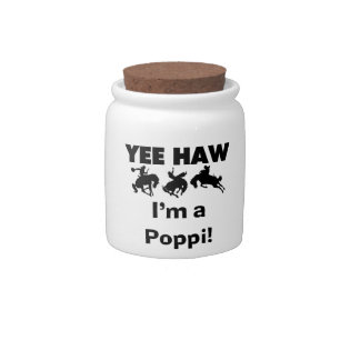 Yee Haw I'm a Poppi T-shirts and Gifts Candy Jar