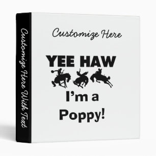 Yee Haw I'm a Poppy T-shirts and Gifts 3 Ring Binder