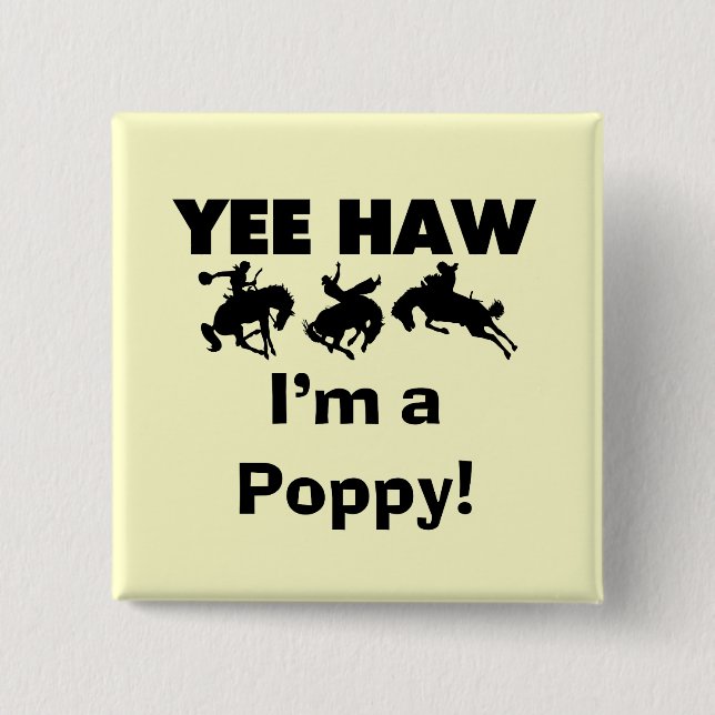 Yee Haw I'm a Poppy T-shirts and Gifts Button (Front)