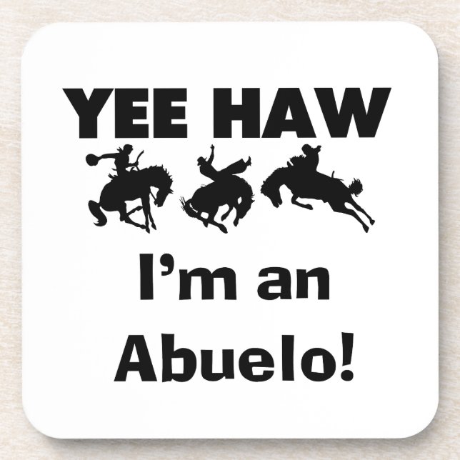 Yee Haw I'm an Abuelo T-shirts and Gifts Drink Coaster (Front)