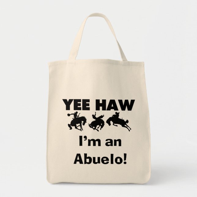 Yee Haw I'm an Abuelo T-shirts and Gifts Tote Bag (Front)