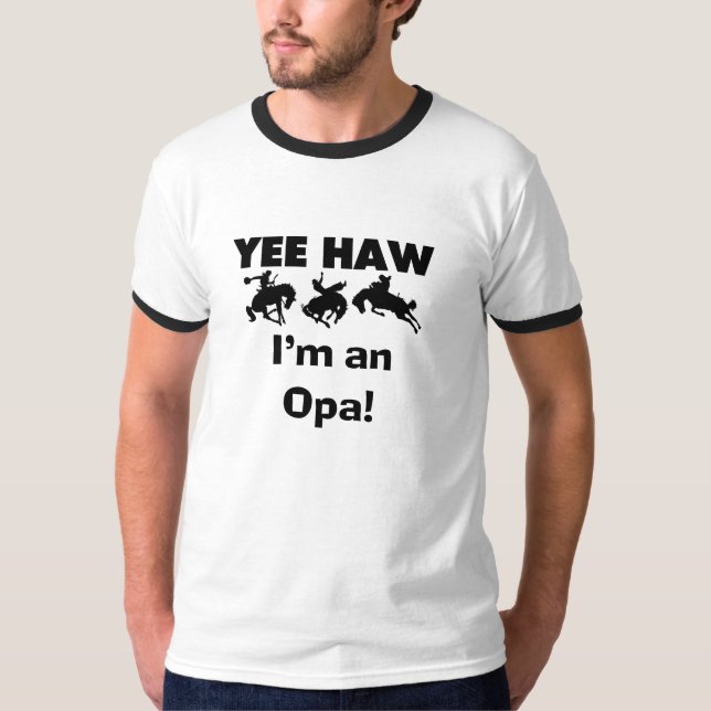 Yee Haw I'm an Opa T-shirts and Gifts (Front)