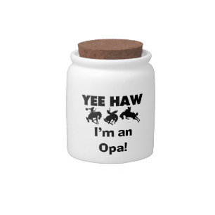 Yee Haw I'm an Opa T-shirts and Gifts Candy Jar