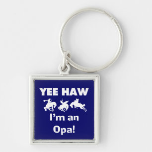Yee Haw I'm an Opa T-shirts and Gifts Keychain