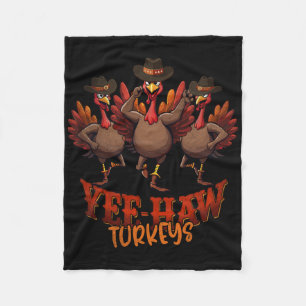 Yee-haw Turkeys Dancing Cowboy Dance Thanksgiving Fleece Blanket