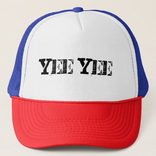 Yee Yee Trucker Hat