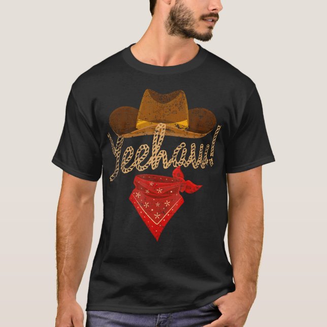 Yeehaw Cowboy Cowgirl Western Country Howdy Southe T-Shirt (Front)