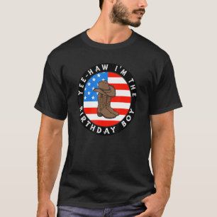 Yeehaw Im The Birthday Boy American Flag Cowboy Pa T-Shirt