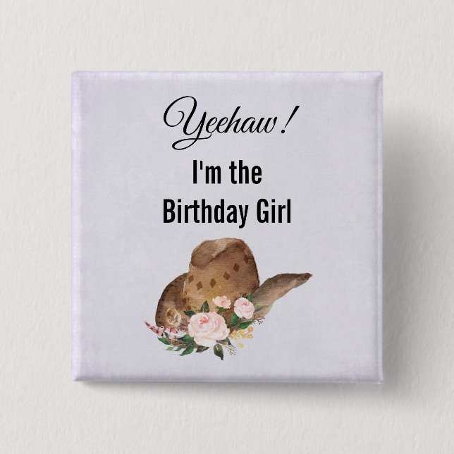 Yeehaw! I'm the Birthday Girl Cowgirl Hat Button (Front)
