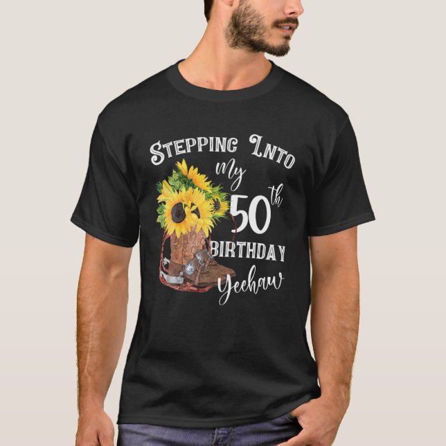Yeehaw Stepping Into My 50Th Birthday Cowgirl Coun T-Shirt (Front)