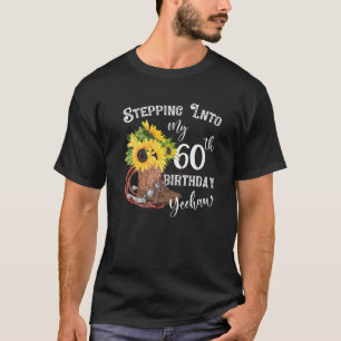 Yeehaw Stepping Into My 60Th Birthday Cowgirl Coun T-Shirt