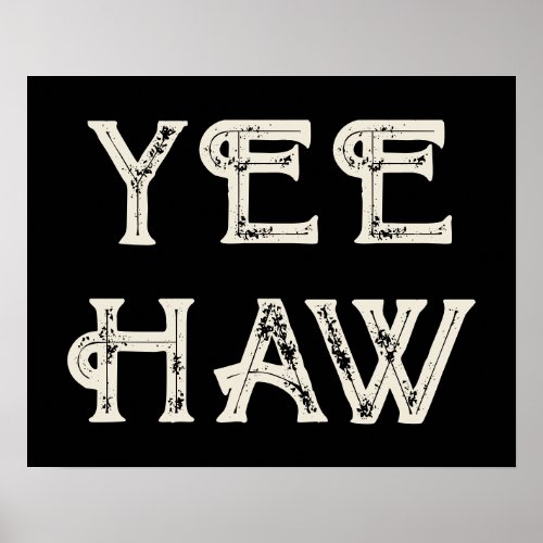 Yeehaw Typography Western Wall Ranch Cabin Home Poster