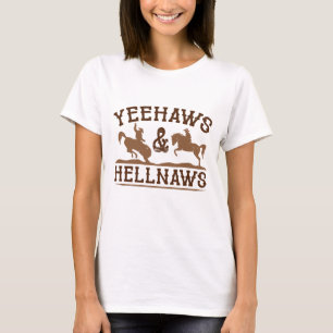 Yeehaws And Hellnaws T-Shirt