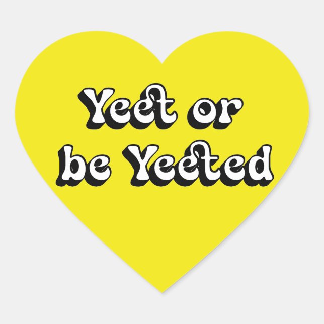 Yeet or Be Yeeted – Funny Aesthetic Heart Heart Sticker (Front)