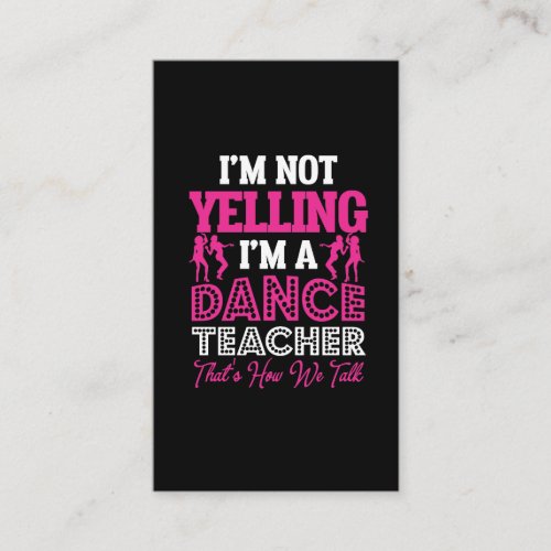 Yelling Dancing Teacher Dance Instructor Business Card