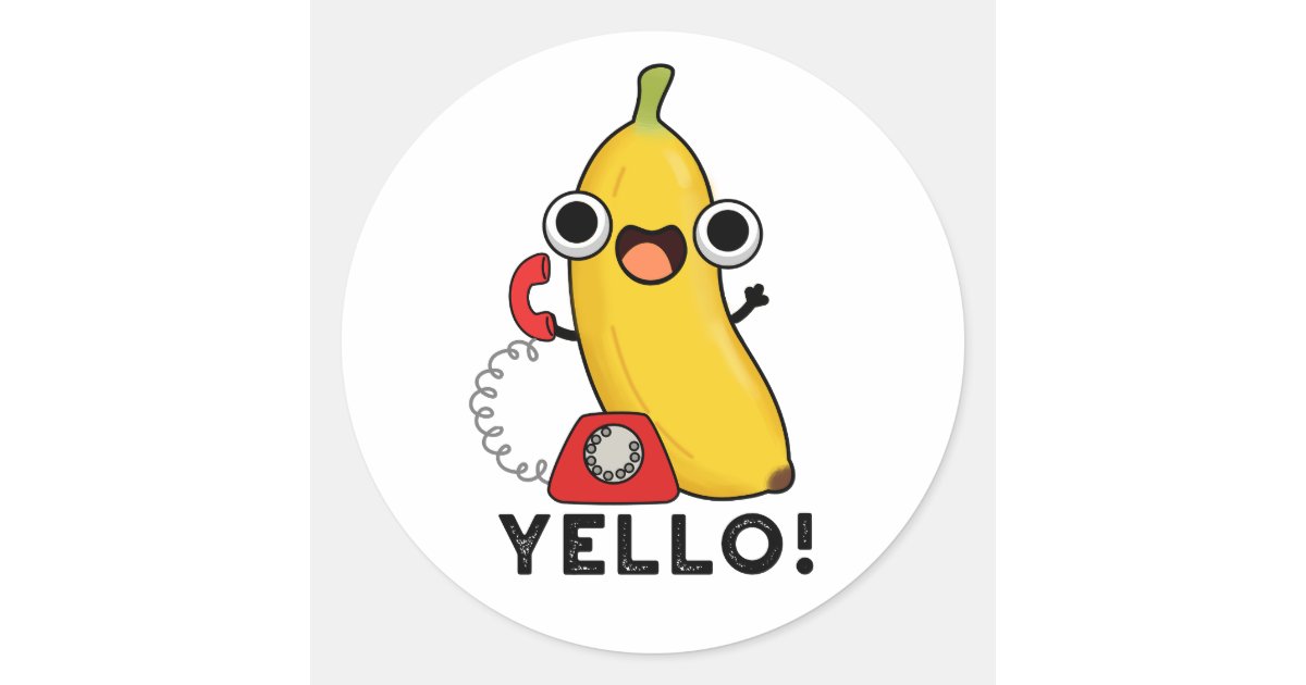 Yello Funny Fruit Yellow Banana Pun Classic Round Sticker | Zazzle