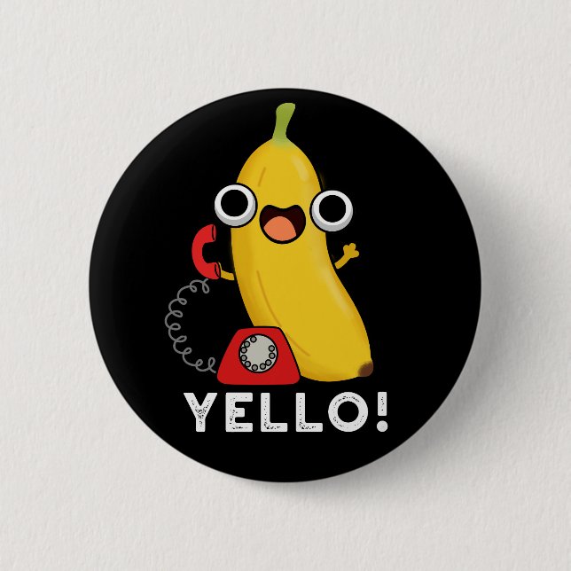 Yello Funny Fruit Yellow Banana Pun Dark BG Button (Front)