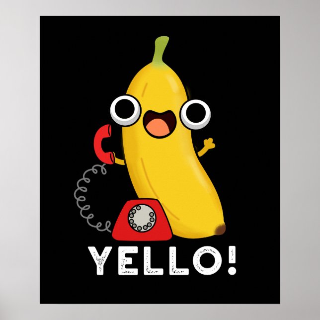 Yello Funny Fruit Yellow Banana Pun Dark BG Poster (Front)