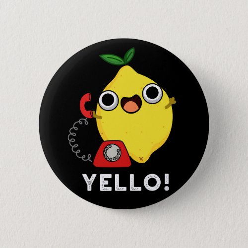 Yello Funny Yellow Lemon Pun Dark BG Button