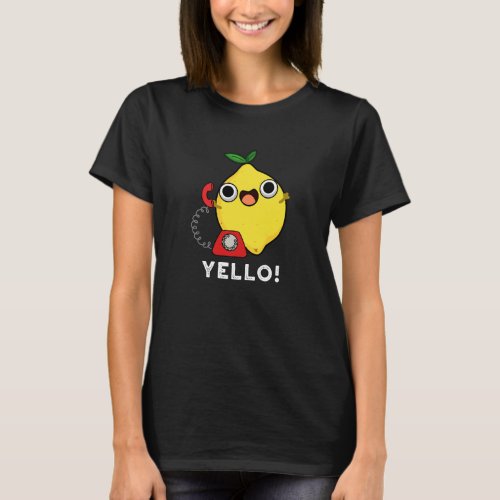 Yello Funny Yellow Lemon Pun Dark BG T_Shirt