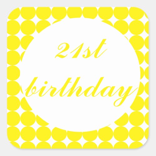 Yellow 21st birthday text circles square sticker