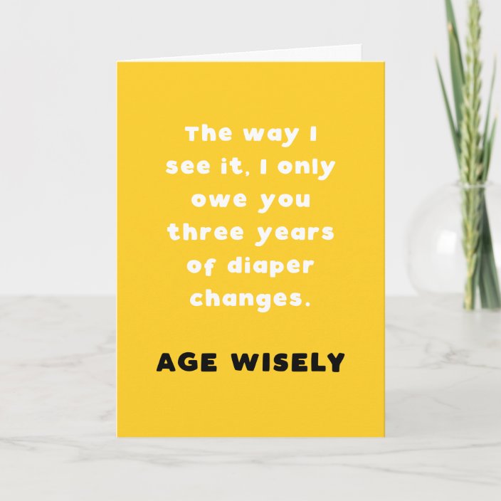 Yellow Age Wisely Diaper Change Birthday Card | Zazzle.com