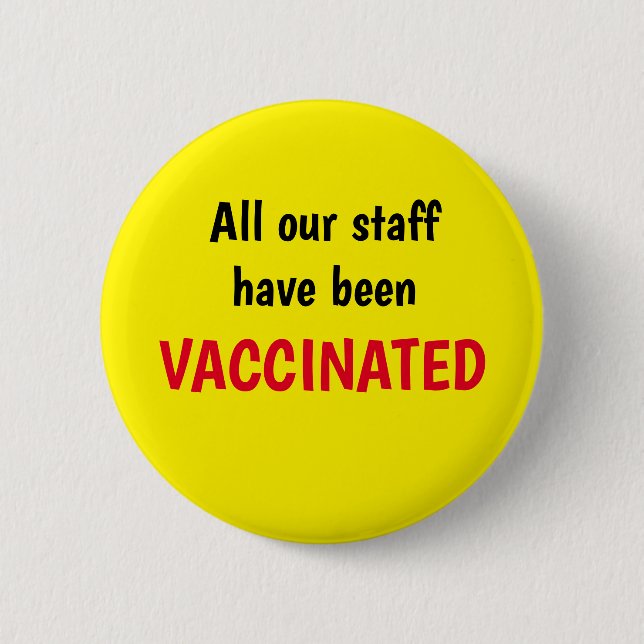 Yellow All Our Staff Vaccinated Company Button (Front)