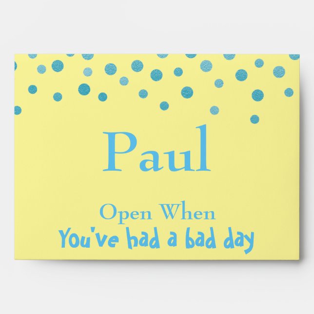 Yellow and Blue Open when You've had a bad day Envelope (Front)