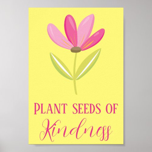 Yellow and Pink Floral Seeds of Kindness  Poster