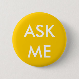 Yellow Ask Me! Buttons for Volunteers, Teachers